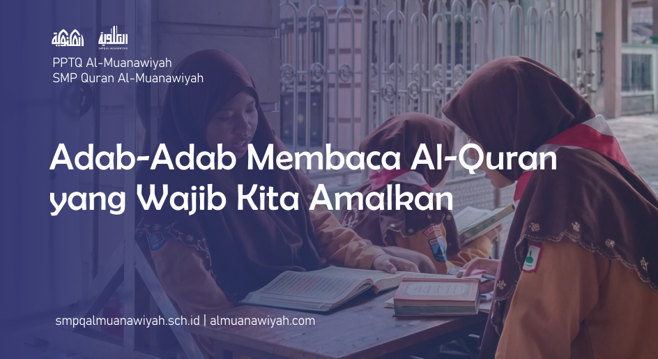 Adab-Adab Membaca Al-Qur'an yang Wajib Kita Amalkan