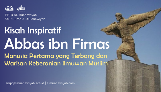 Kisah Inspiratif Abbas ibn Firnas: Manusia Pertama yang Terbang dan Warisan Keberanian Ilmuwan Muslim