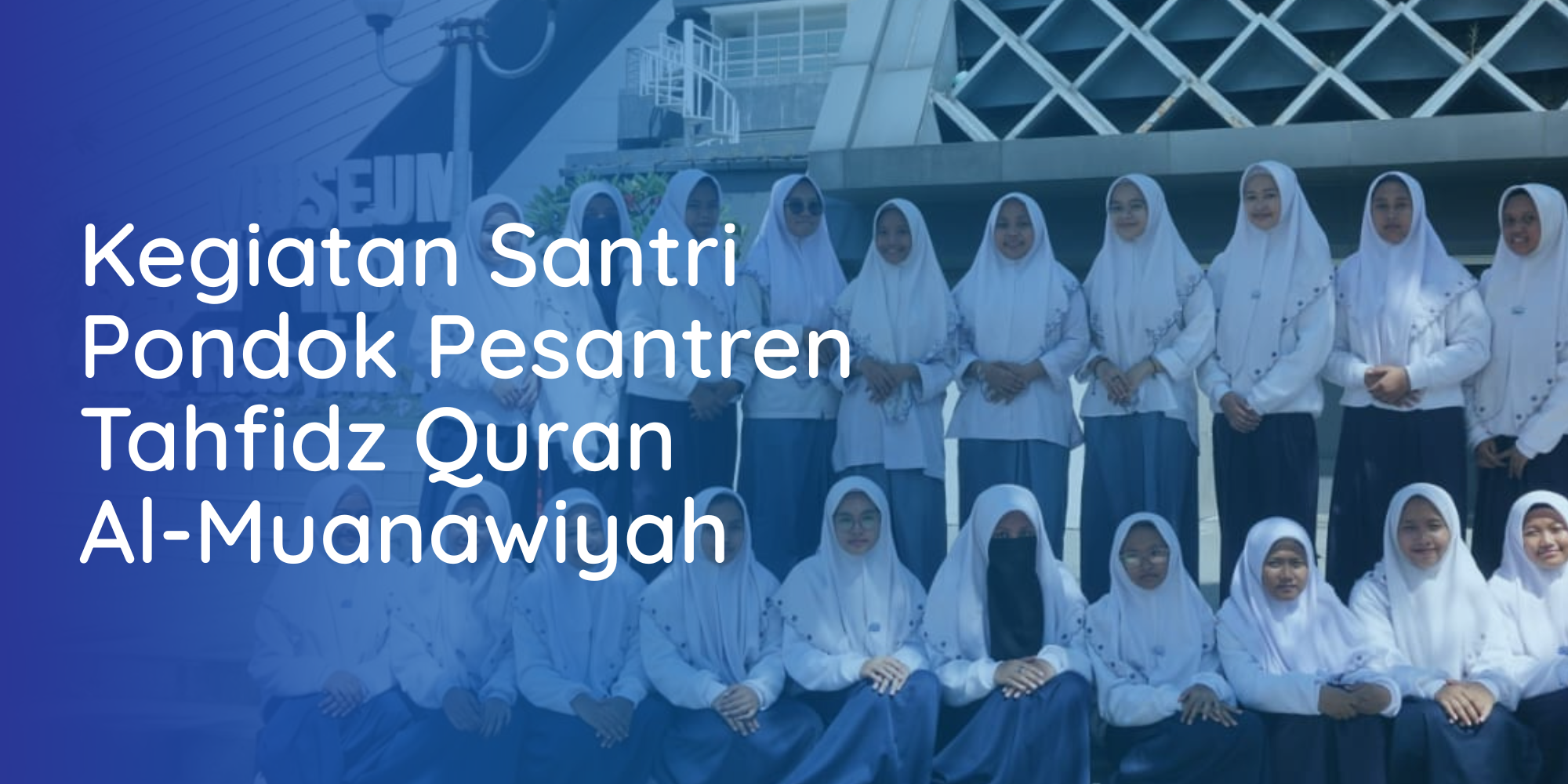 Kegiatan Santri di Pondok Pesantren Tahfidz Quran Al-Muanawiyah