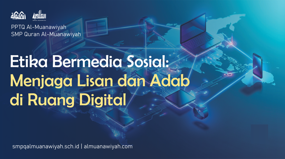 Etika Bermedia Sosial: Menjaga Lisan dan Adab di Ruang Digital